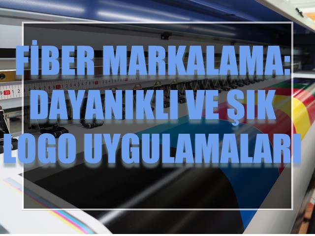 Fiber Markalama: Dayanıklı ve Şık Logo Uygulamaları