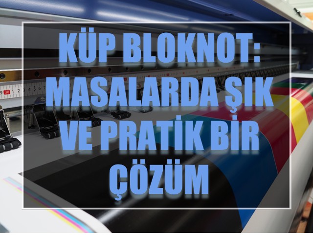 Küp Bloknot: Masalarda Şık ve Pratik Bir Çözüm