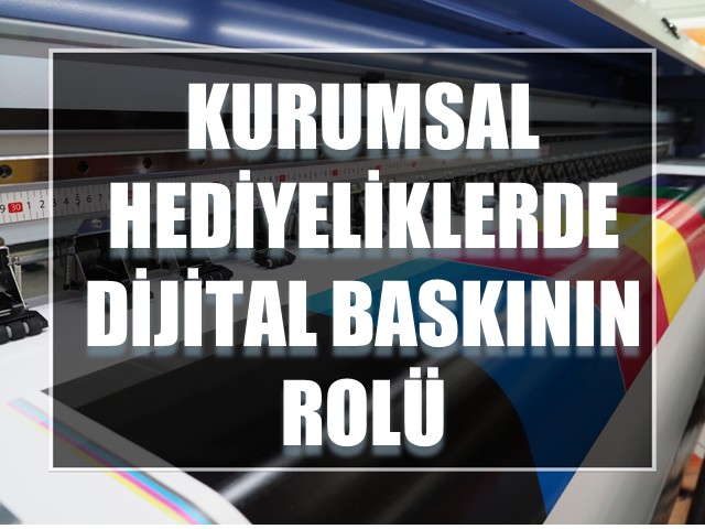 Kurumsal Hediyeliklerde Dijital Baskının Rolü