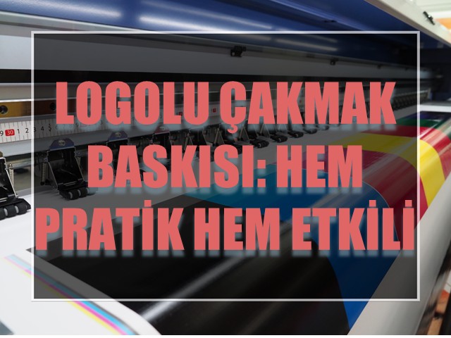 Logolu Çakmak Baskısı: Hem Pratik Hem Etkili Promosyon Ürünü