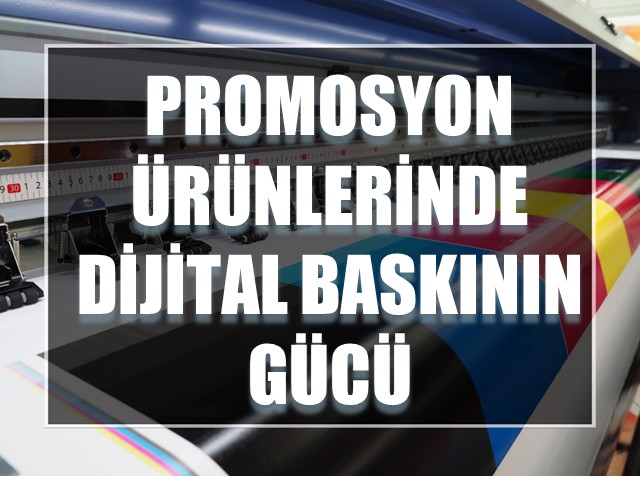 Promosyon Ürünlerinde Dijital Baskının Gücü